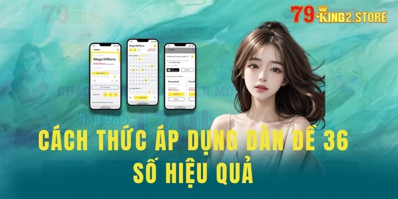 Cách thức áp dụng dàn đề 36 số hiệu quả