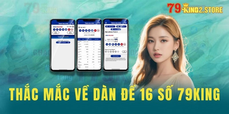 FAQs - Thắc mắc của người chơi khi chơi dàn đề 16 số 79King