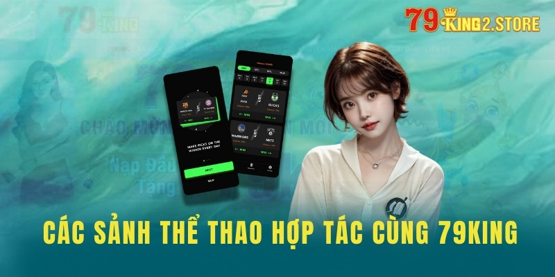 Các sảnh thể thao hợp tác cùng 79king