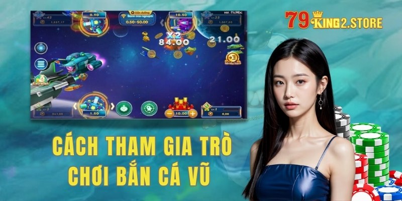 Cách tham gia trò chơi bắn cá Vũ trụ tại 79King đơn giản