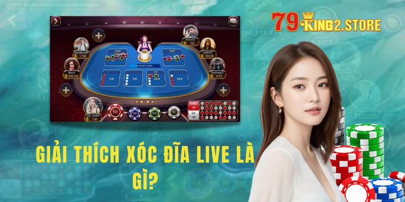 Giải thích xóc đĩa live là gì?