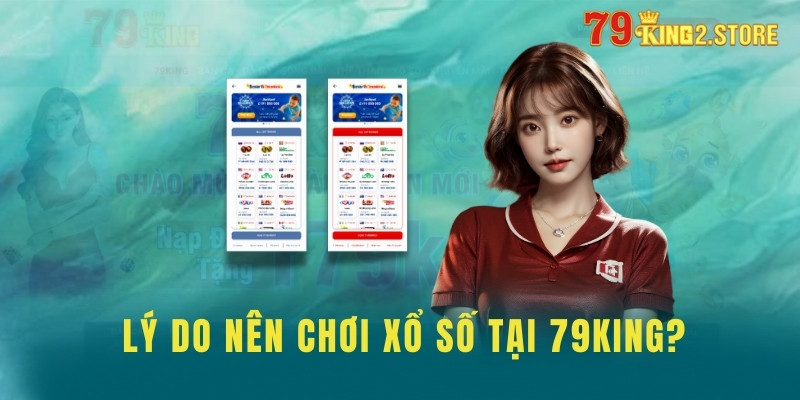 Lý do nên chơi xổ số tại 79king?